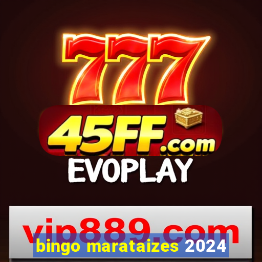 bingo marataizes 2024